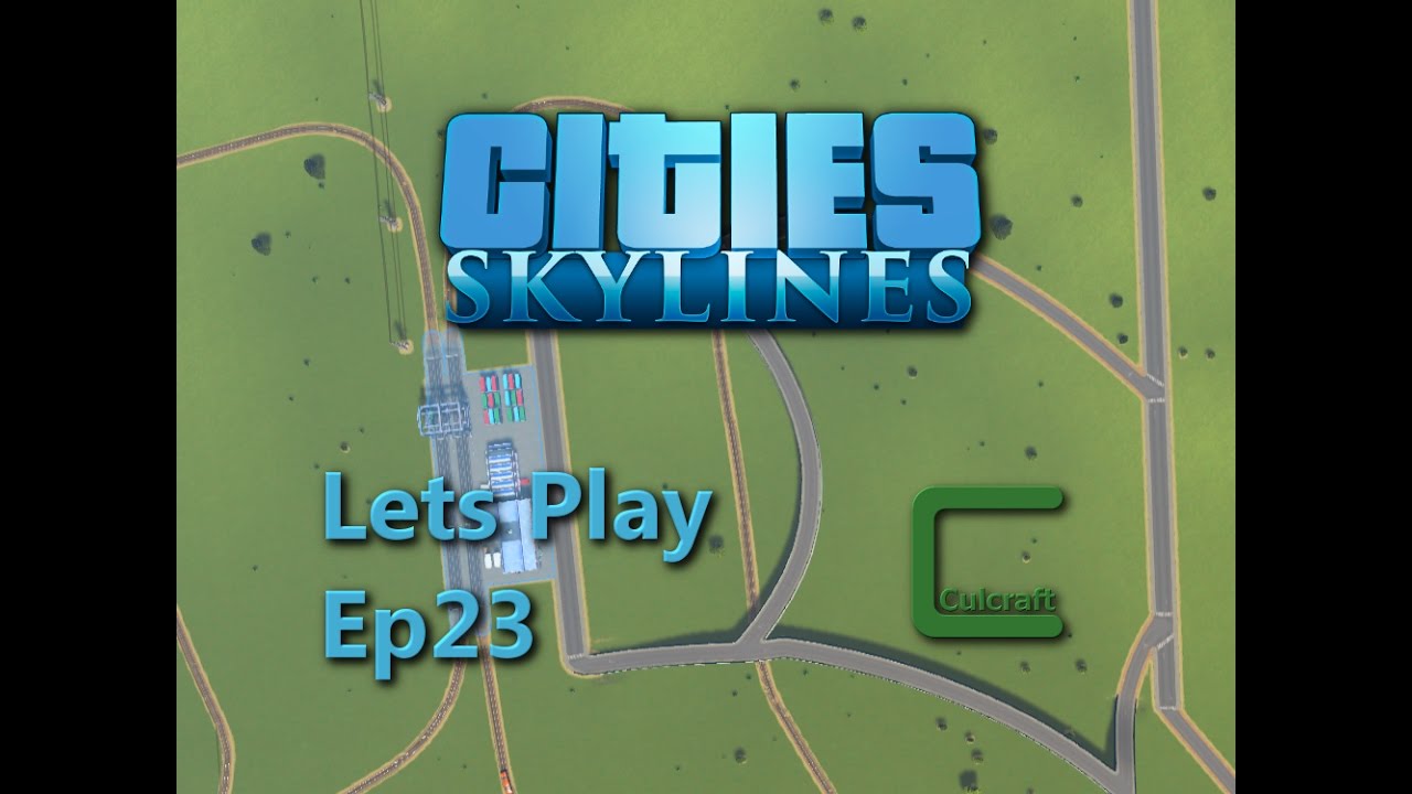 Cities Skylines Ep23 - General Improvements - Lets Play Modded