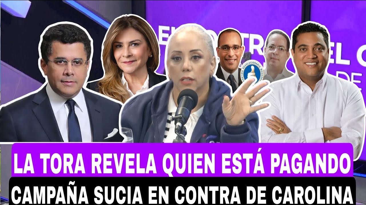 LA TORA REVELA QUIEN EST&Aacute; PAGANDO CAMPA&Ntilde;A SUCIA EN CONTRA DE CAROLINA