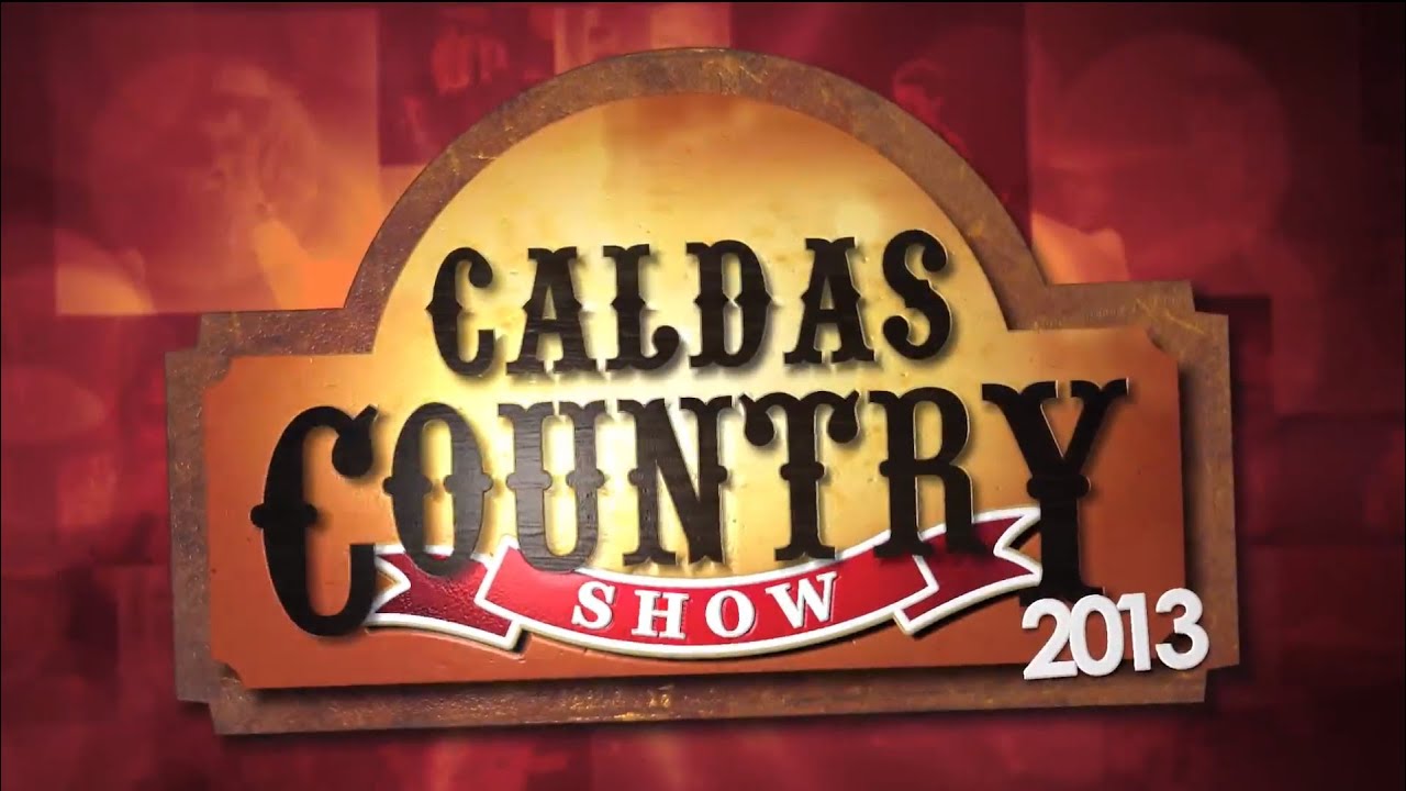 Caldas Country Show 2013 - &Eacute; pra l&aacute; que eu vou