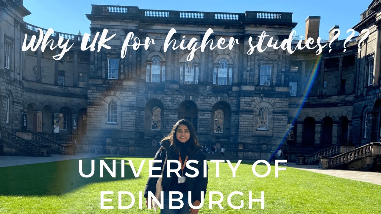 Why did I choose UK for my higher studies? UNIVERSITY OF EDINBURGH | VLOGS