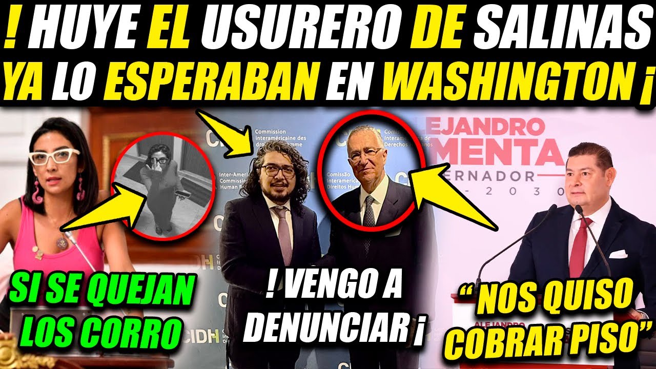 ACABA DE PASAR ¡ HUYEE EL USURERO DE SALINAS ¡ YA LO ESPERABAN EN WASHINGTON