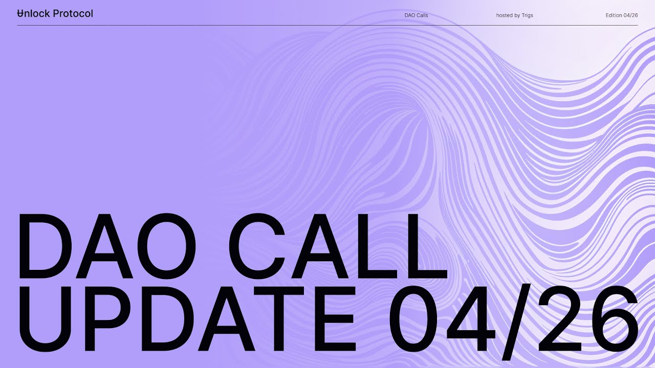 Unlock DAO Weekly Call | 4/2026