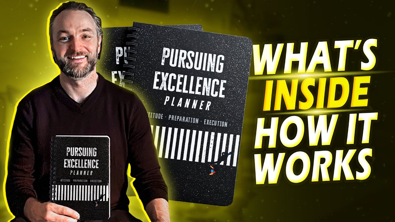 Pursuing Excellence Planner & Workbook: What&rsquo;s Inside & How It Works
