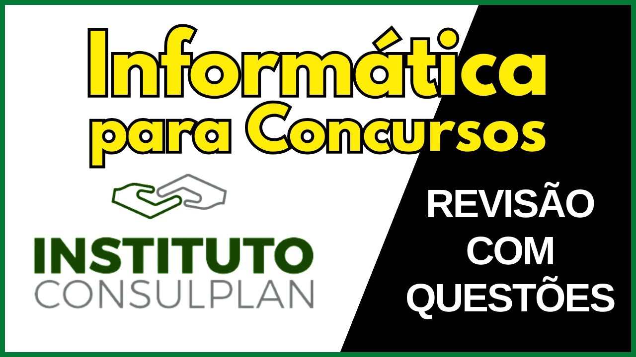 Banca Instituto Consulplan | Questões Comentadas de Informática Básica para Concurso Público