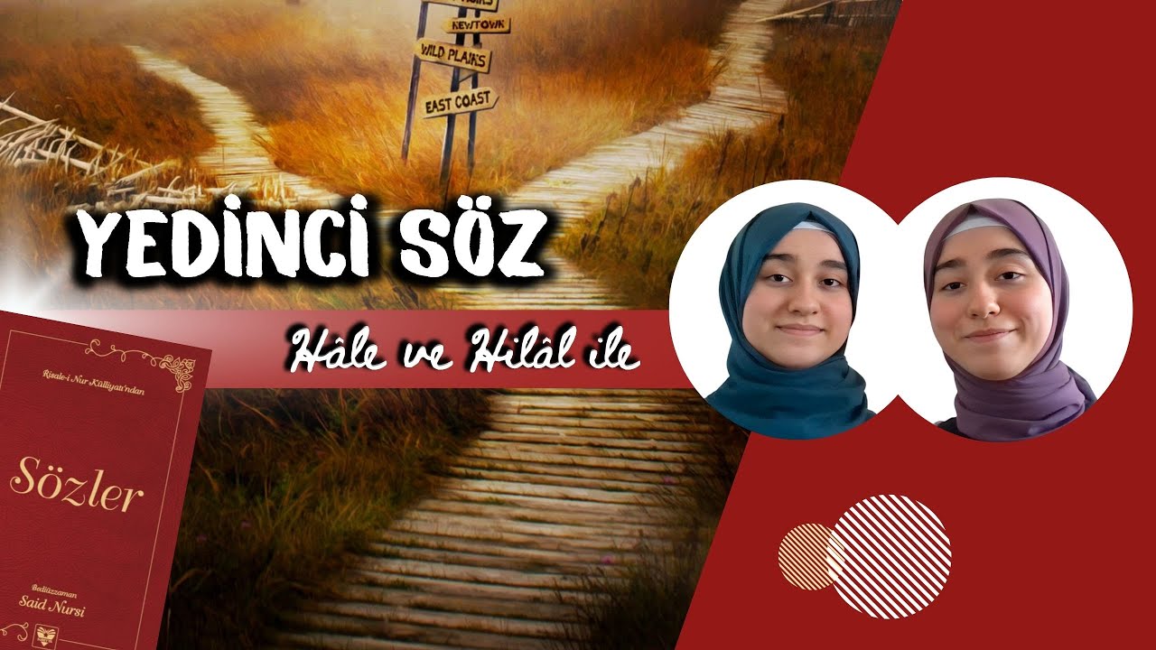 HÂLE VE HİLÂL ABLALAR İLE YEDİNCİ SÖZ
