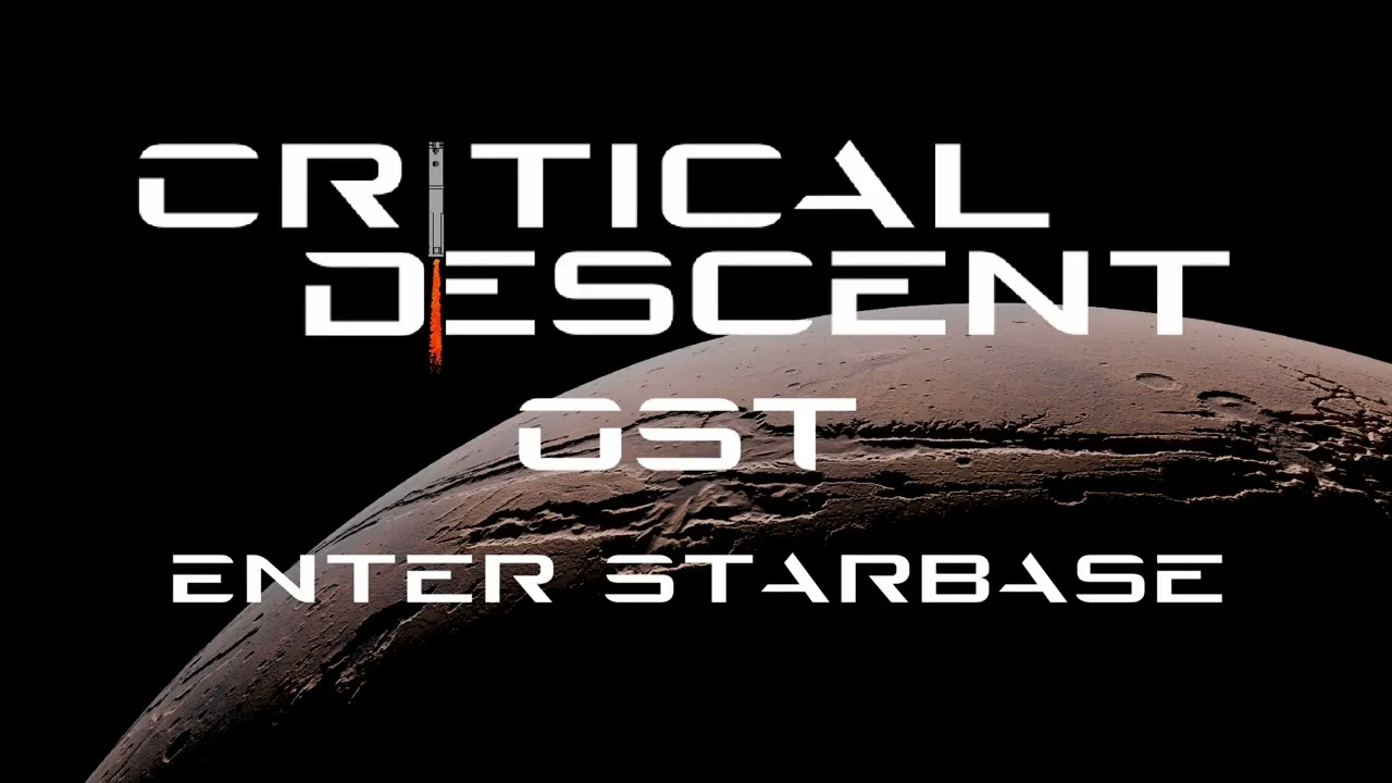 Enter Starbase - Critical Descent OST