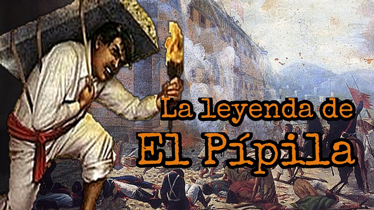 El P&Iacute;PILA | Leyenda de la INDEPENDENCIA de M&Eacute;XICO