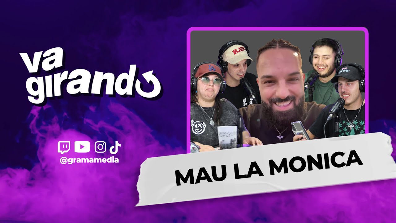 #VAGIRANDO | EPISODIO #10 | MAU LA MONICA