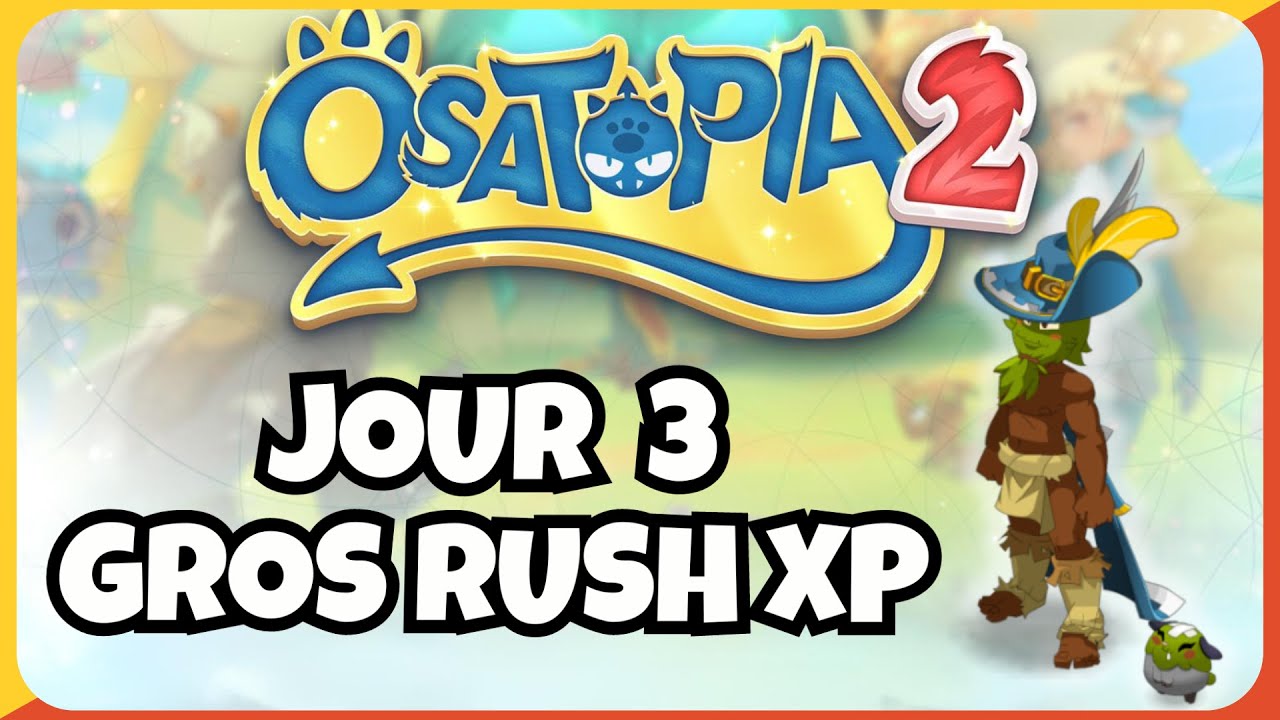 45 NIVEAUX EN UNE JOURNEE ! Temporush #3 - DOFUS Osatopia 2
