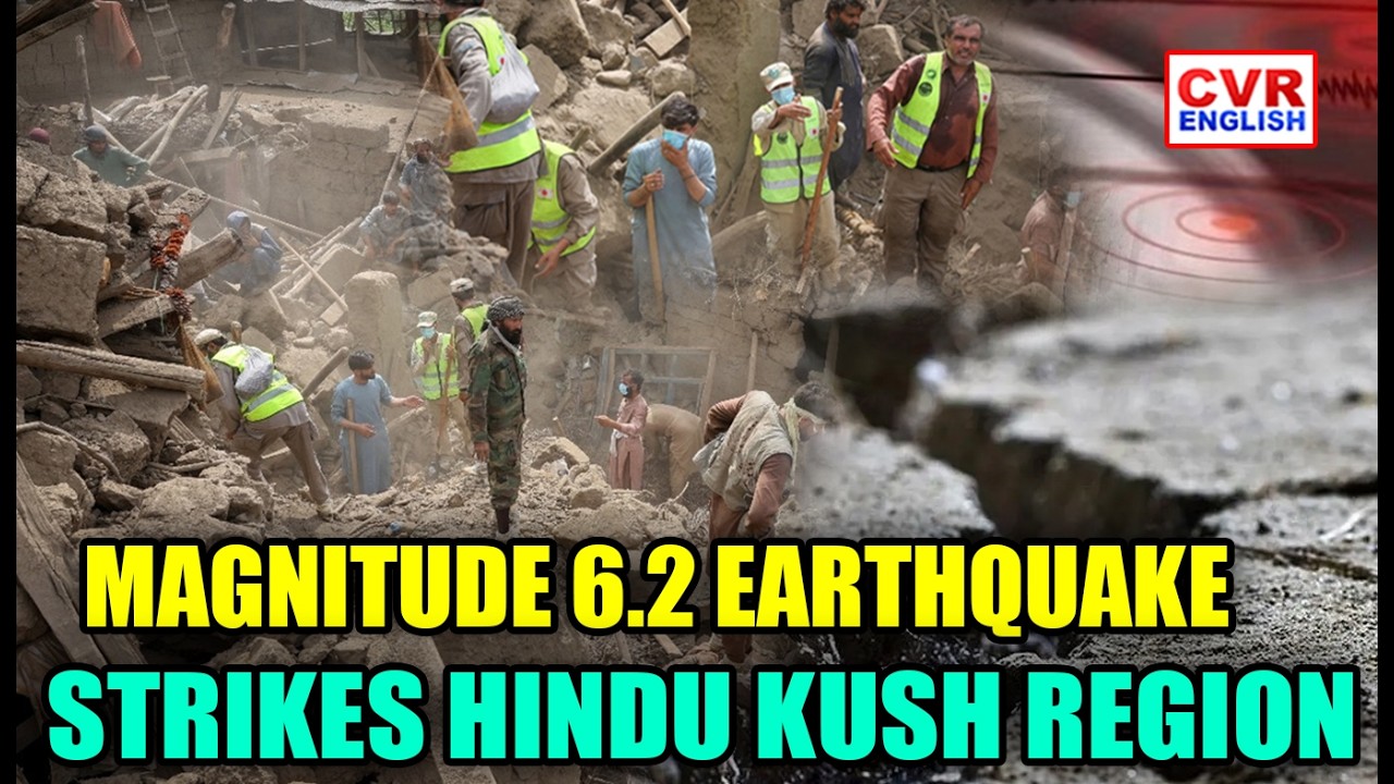 Afghanistan Hit By Powerful 6.2 Magnitude Earthquake | Tremors Felt Across Asia |CVR ENGLISH