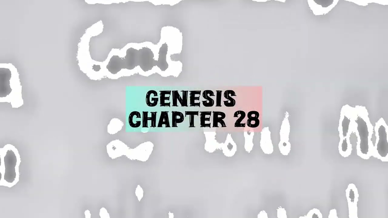 Genesis Chapter 28-30 (Let’s just read)