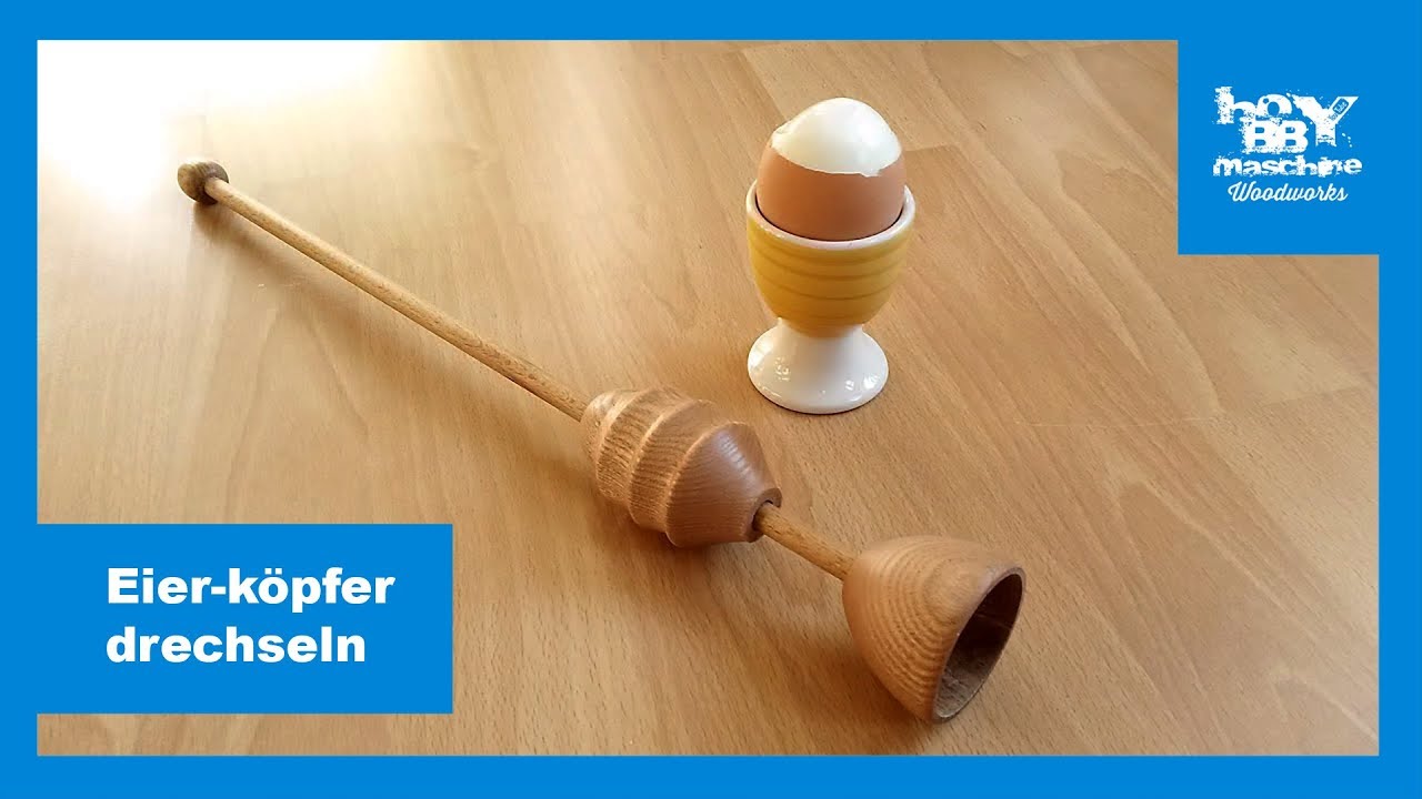 Eier-köpfer drechseln