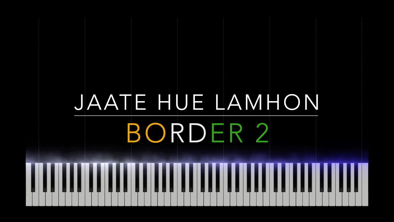 Jaate hue lamhon - Border 2 Piano Cover