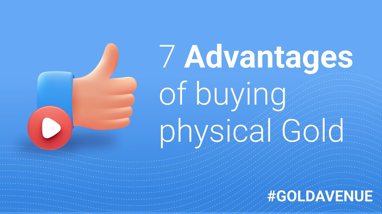 7 Advantages of buying physical gold