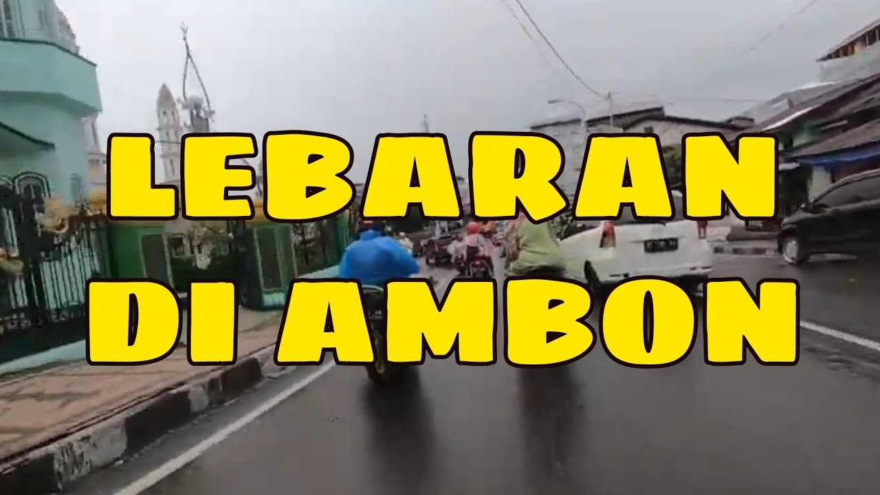 HARI RAYA IDUL FITRI ( Lebaran ) DI KOTA AMBON