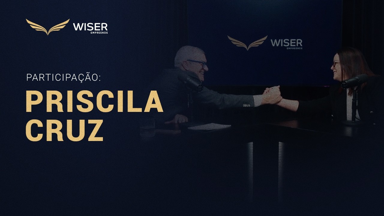 Wiser Empreende #5 | Do recreadora infantil ao topo das vendas com Priscila Cruz