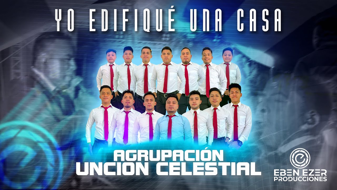 YO EDIFIQUÉ UNA CASA | AGRUPACIÓN UNCION CELESTIAL | VIDEO OFICIAL
