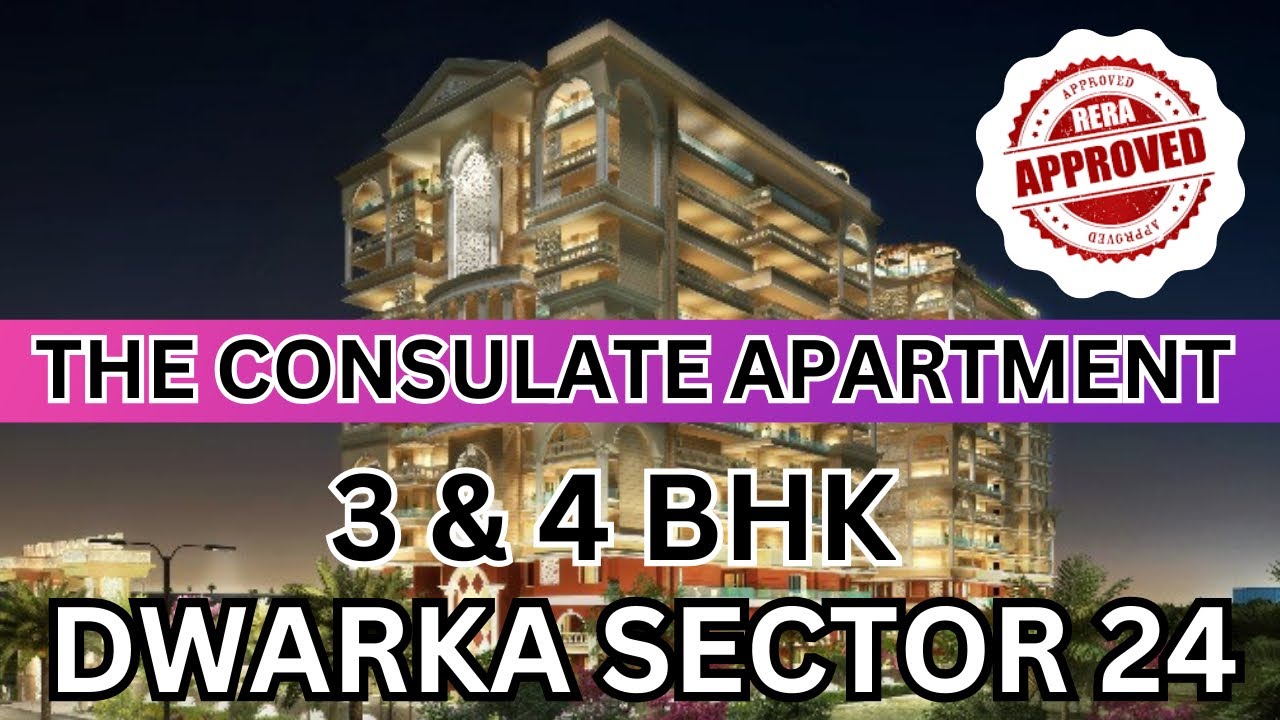 3BHK & 4BHK in Dwarka Sector 24 New Delhi l The Consulate Apartments in Dwarka l Flats For Sale