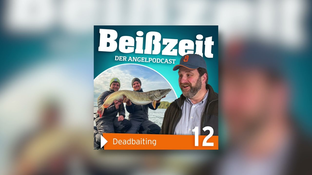 Bei&szlig;zeit - der Angelpodcast! Deadbaiting mit Marco und Dominik