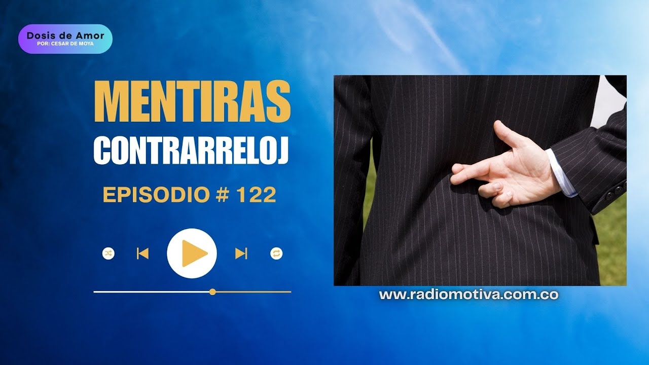 Mentiras contrarreloj- Episodio # 122