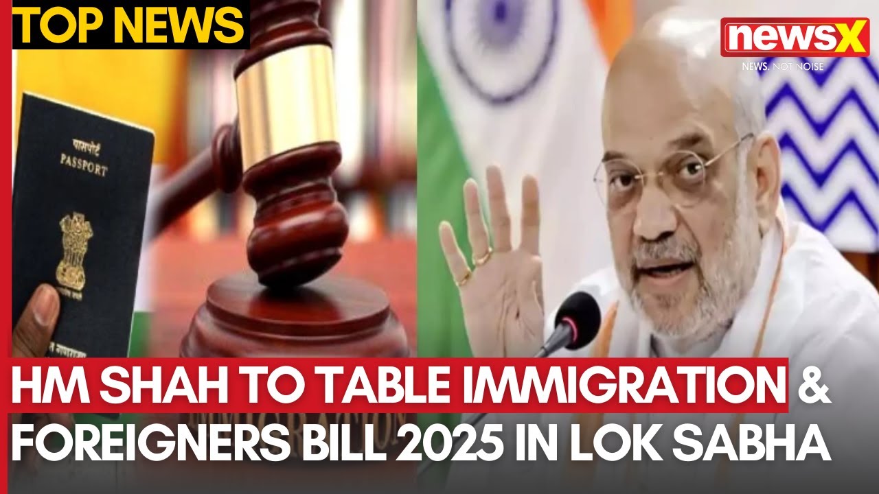 HM Shah To Table Immigration & Foreigners Bill 2025 In Lok Sabha | NewsX