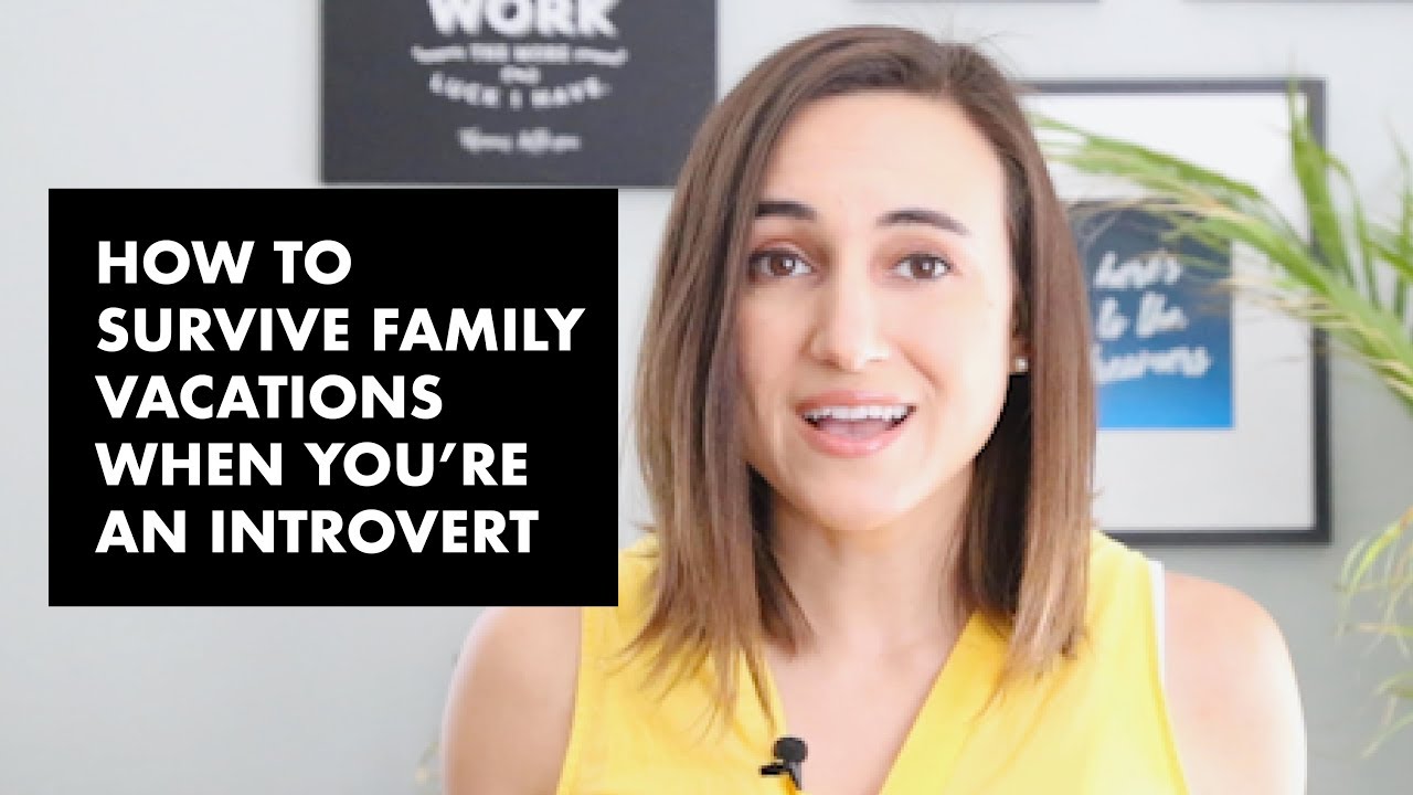 How to survive family vacations when you're an introvert