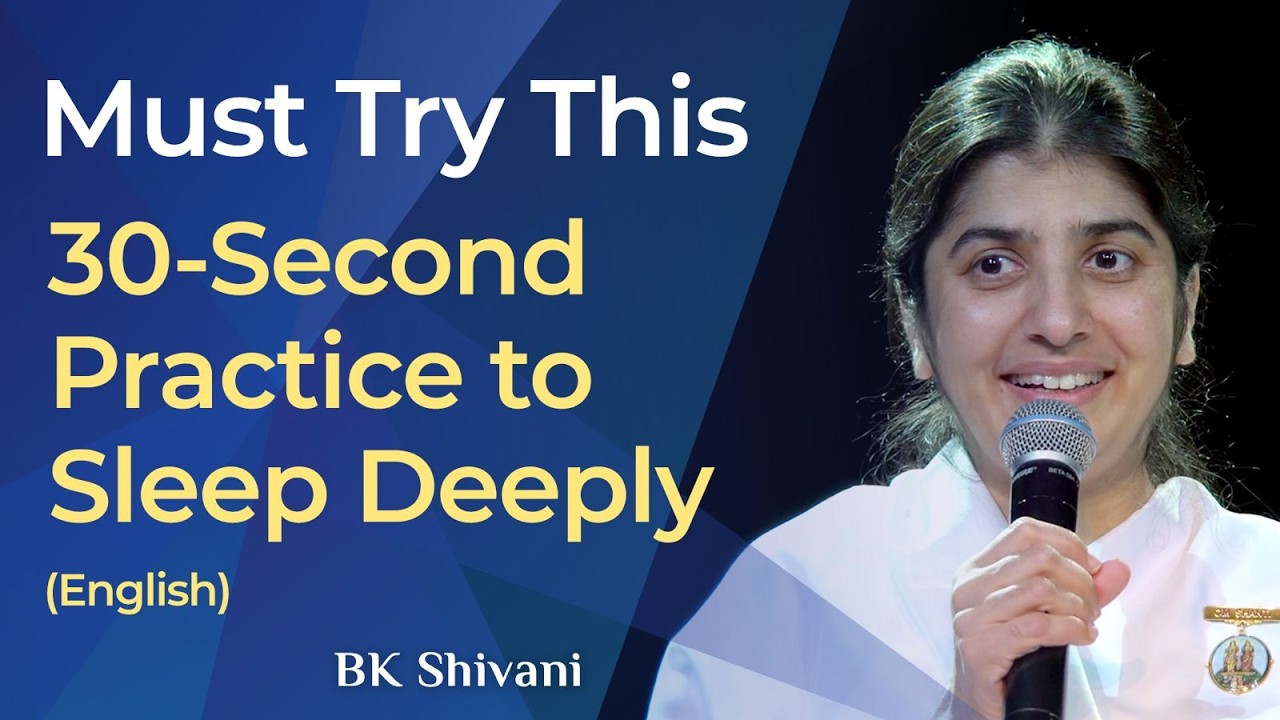 8 Hours Of Sleep, Mind Still Feels Tired?: Part 1: BK Shivani: English