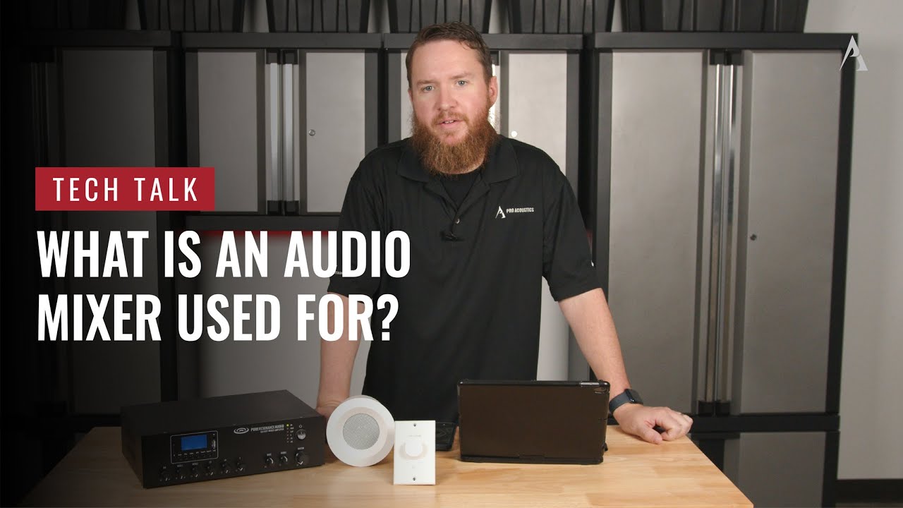 What is an Audio Mixer used for? on Pro Acoustics Tech Talk Episode # 110
