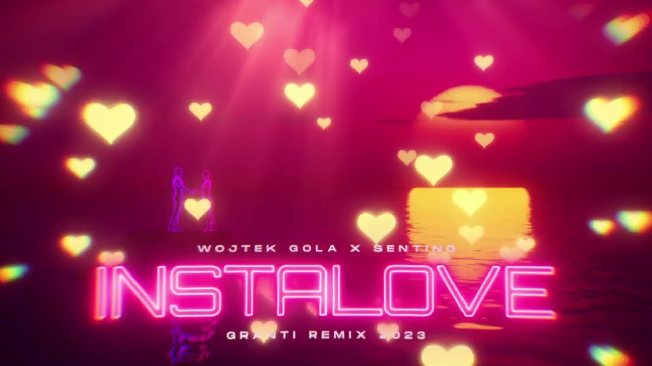 Wojtek Gola x SENTINO - INSTALOVE ( GranTi Remix 2023 )