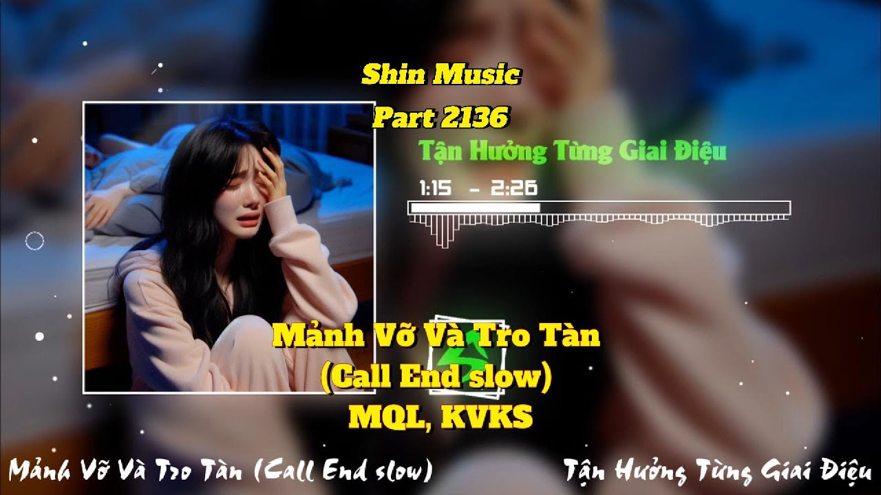 Mảnh Vỡ Và Tro Tàn (Call End slow) - Deep Chill – Music for Relax