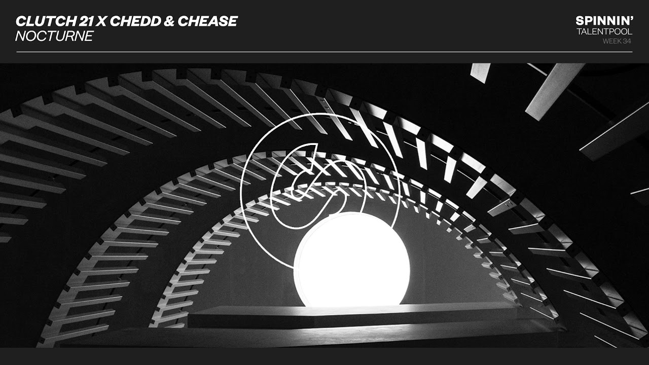 Clutch 21 x Chedd & Chease - Nocturne (Spinnin' Talent Pool)