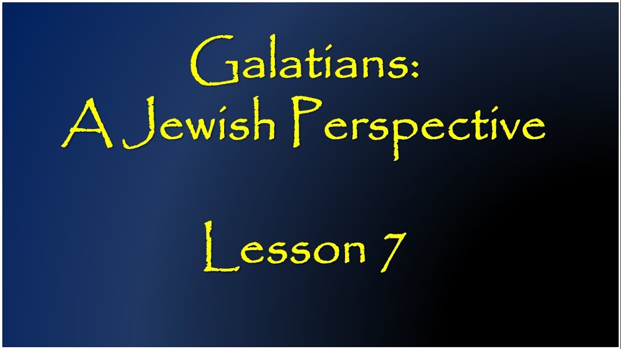 Galatians:  Lesson 7:  Chapter 6