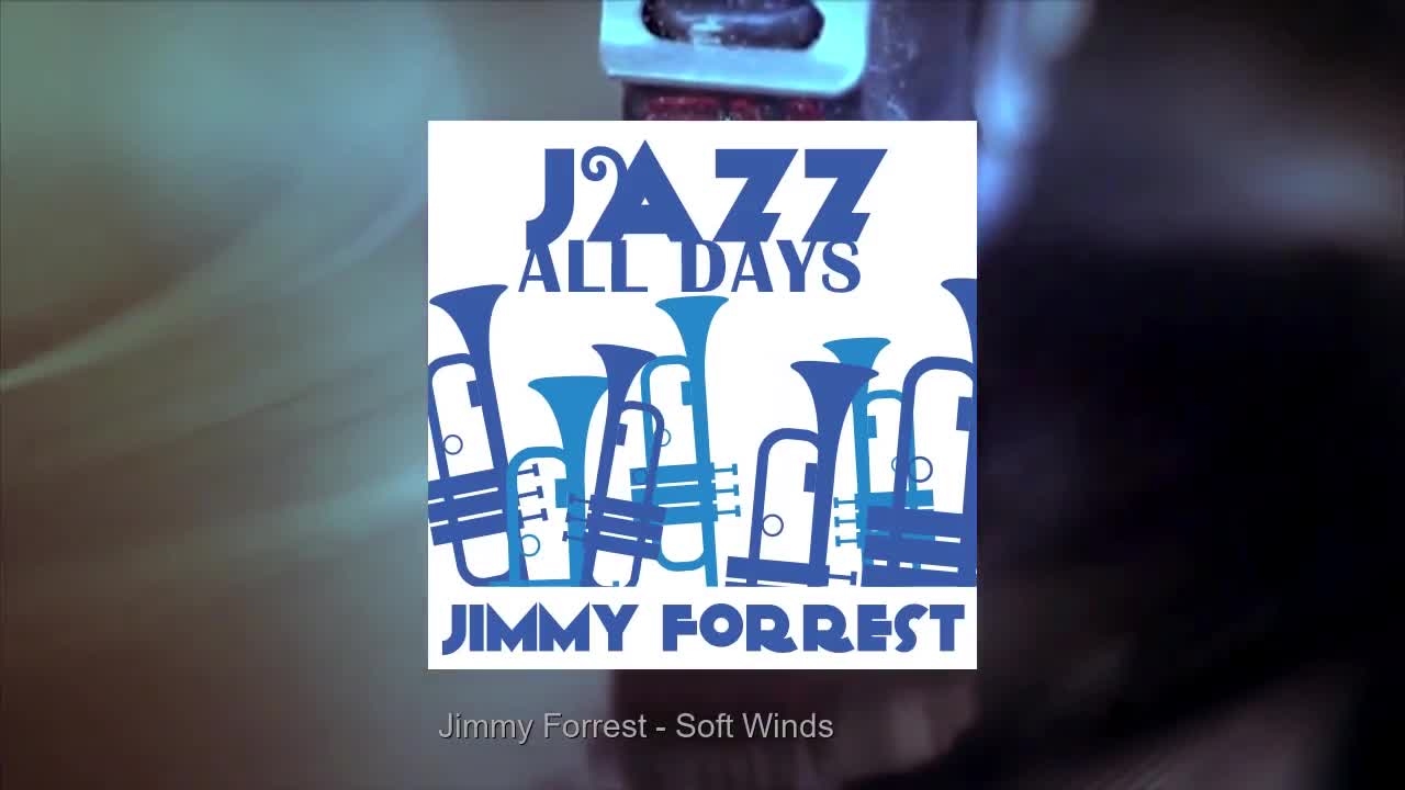Jazz All Days: Jimmy Forrest