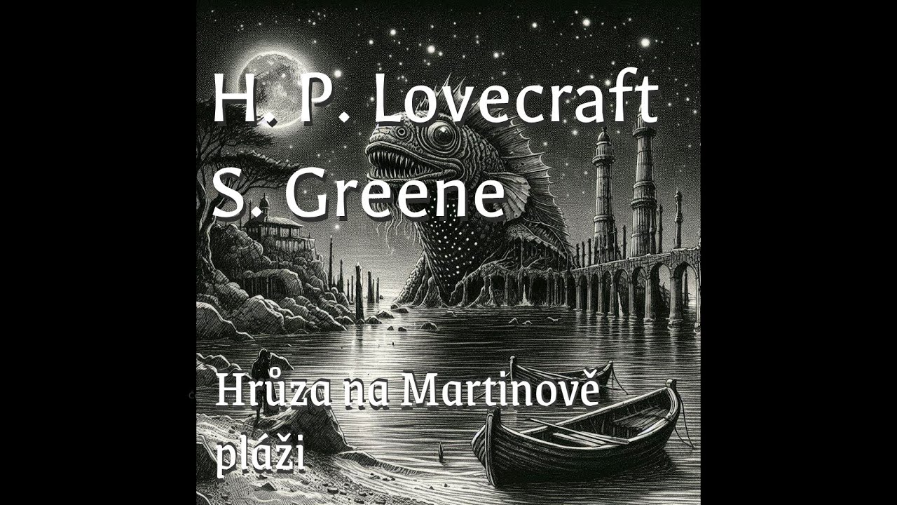 H.P. Lovecraft a Sonia Greene - Hrůza na Martinově pláži - Mluvené slovo CZ