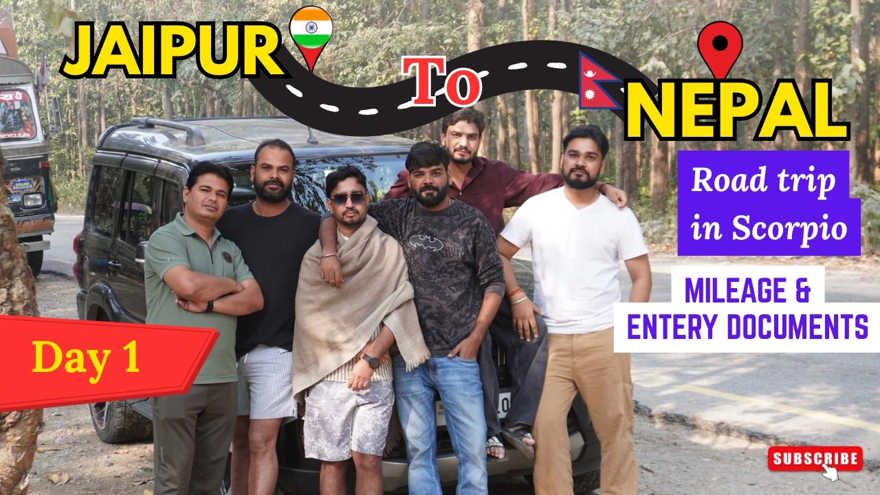 Jaipur to Nepal Road Trip in Scorpio Classic 🇮🇳➔🇳🇵| Scorpio Classic Mileage | Nepal Entry Documents
