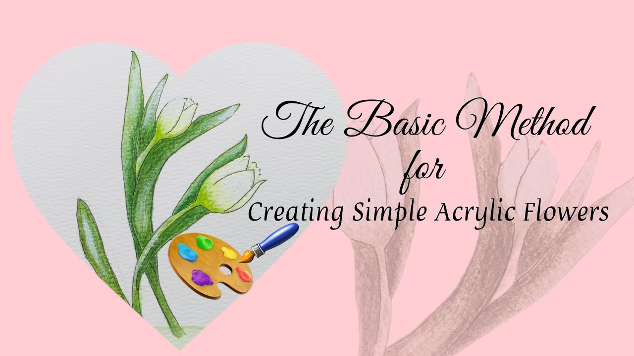 The Basic Method for Creating Simple Acrylic Flowers