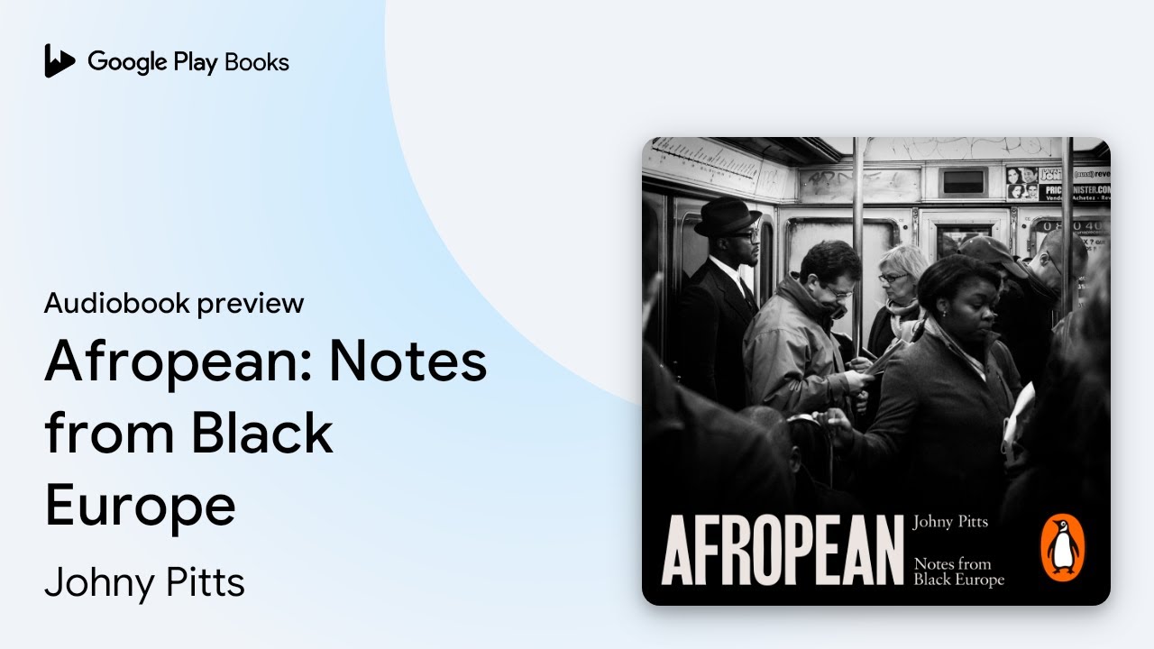 Afropean: Notes from Black Europe by Johny Pitts · Audiobook preview