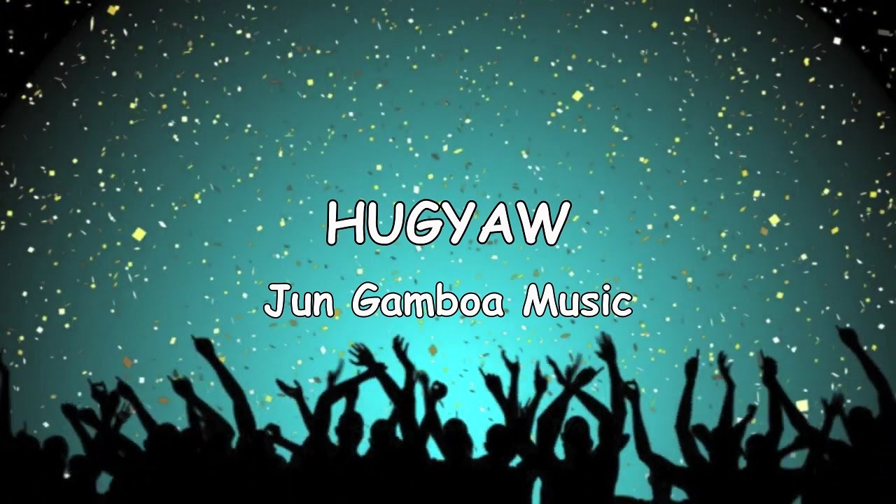 HUGYAW - Jun Gamboa Music (lyric video) (Hugyaw Album)