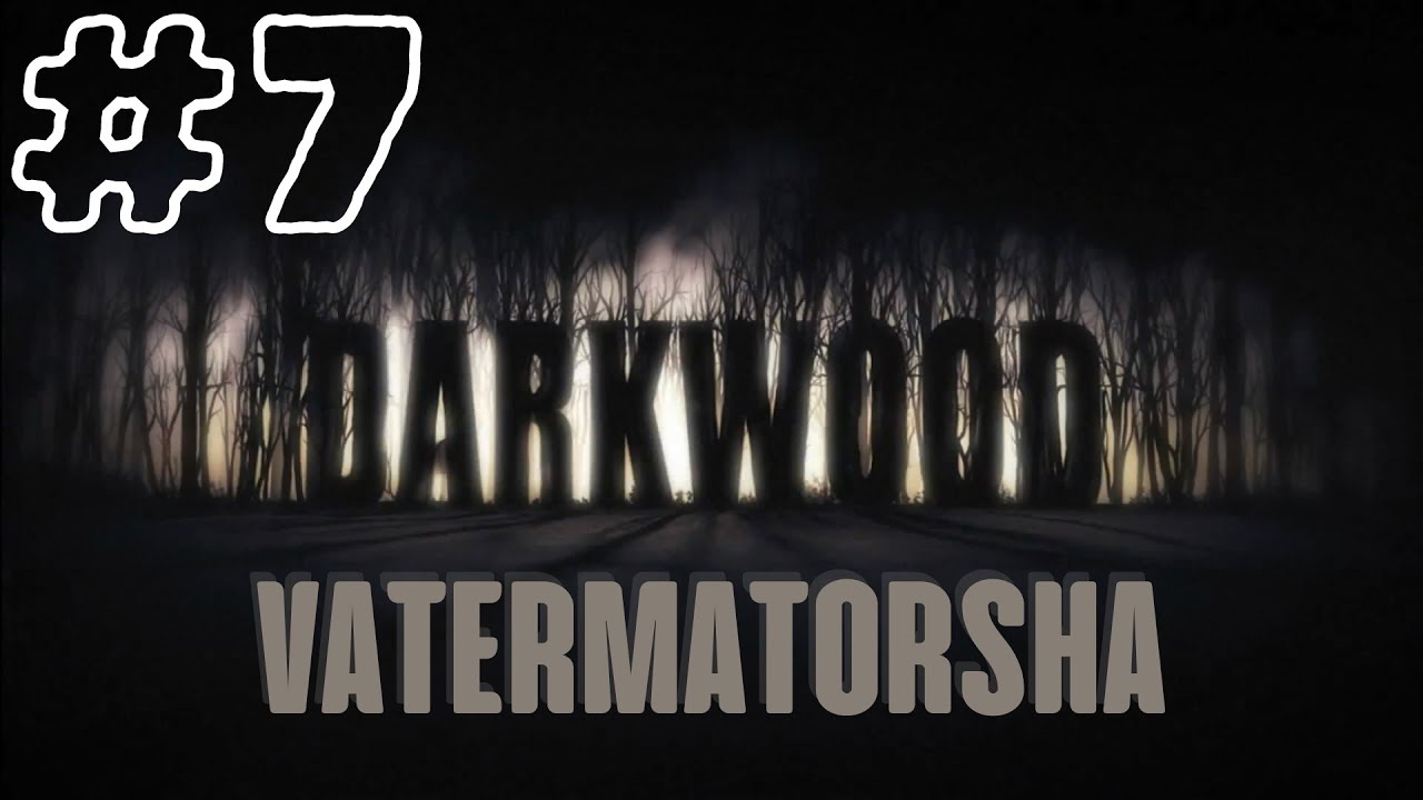 [DARKWOOD] #7 Знакомство с ПЁТРЕКОМ !