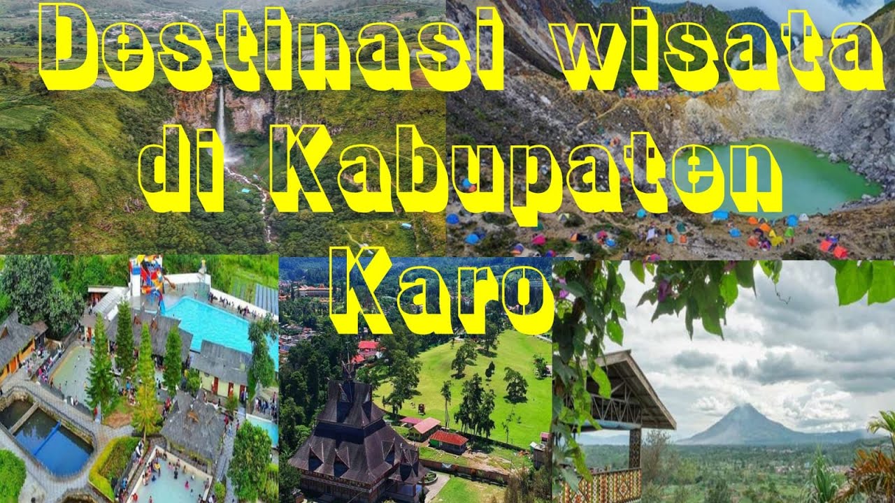 Daftar Objek Wisata Favorit Di Kabupaten Karo