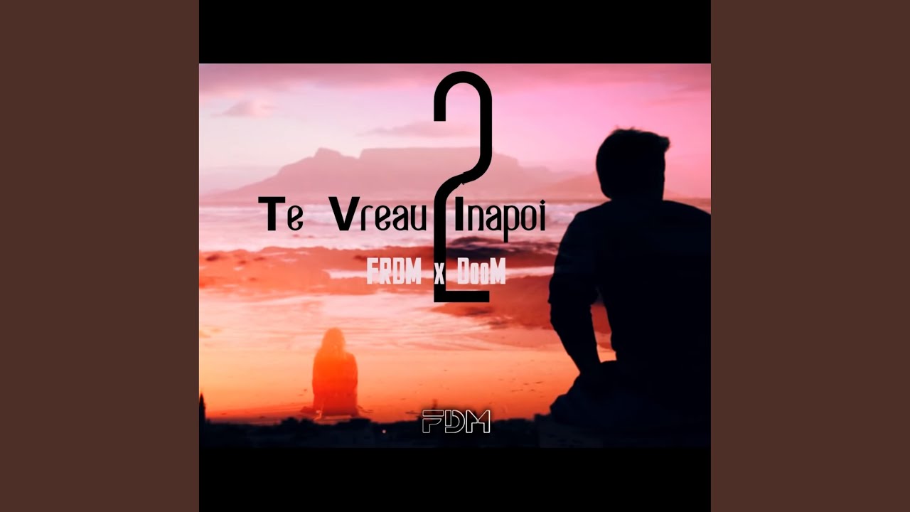 Te Vreau Inapoi 2 (feat. Doom)