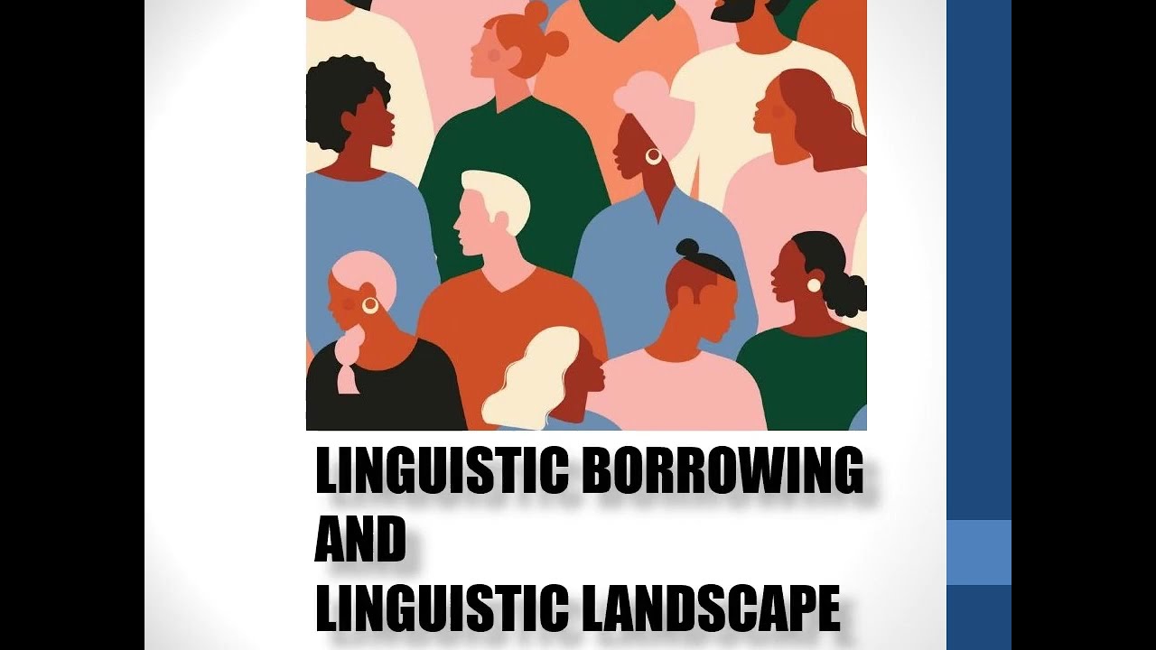 Linguistic Borrowing and Linguistic Landscape: Language as an Insatiable Borrower