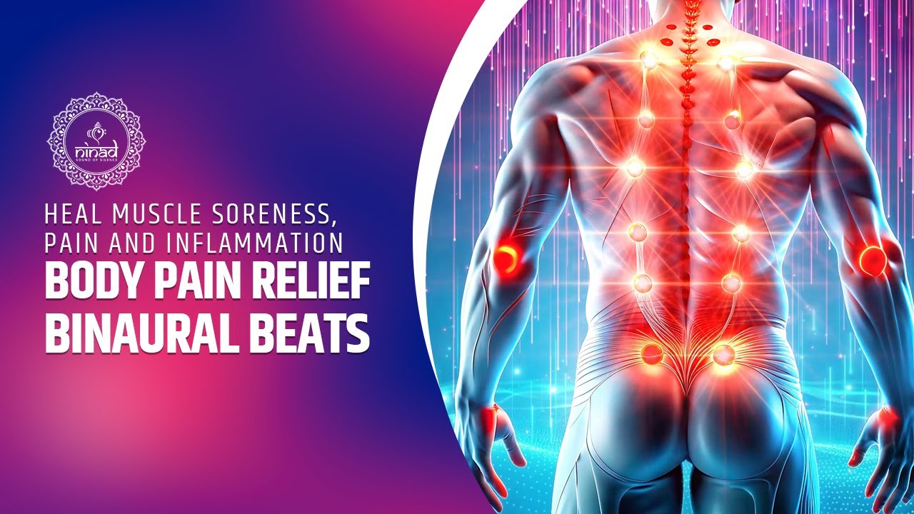Most Powerful Body Pain Relief Binaural Beats | Heal Muscle Soreness, Pain and Inflammation Now