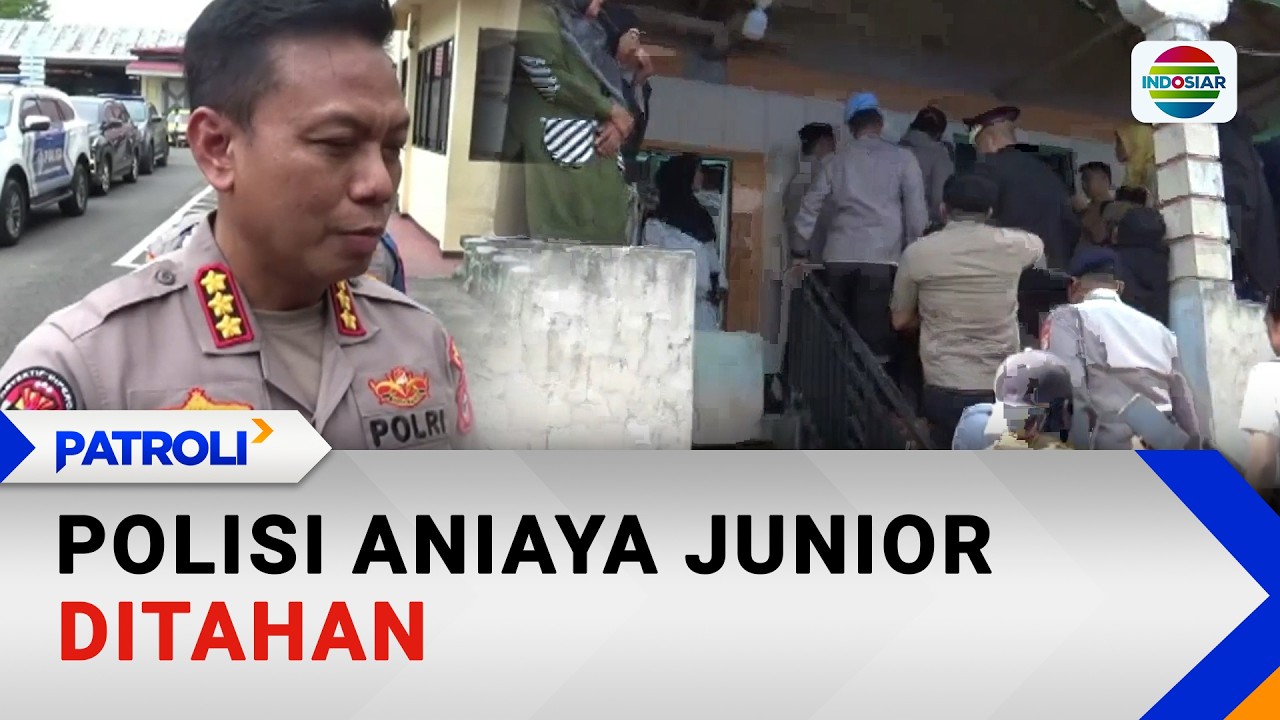 Polisi Aniaya Junior Ditahan | Patroli