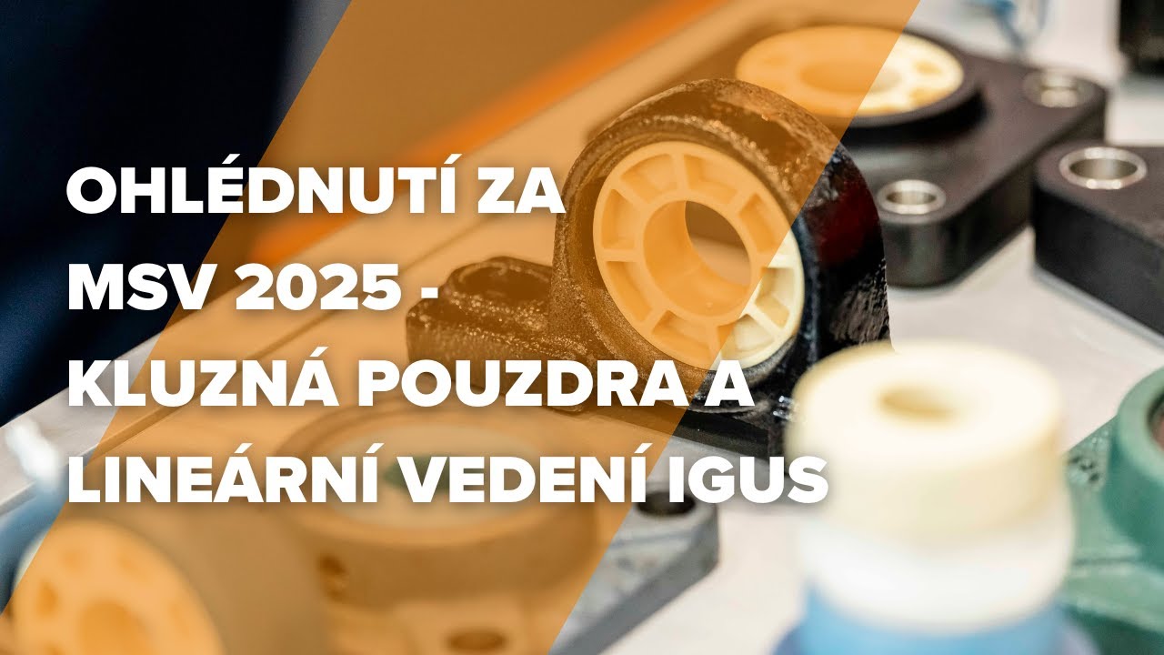 MSV 2025 | Kluzná pouzdra a lineární vedení - to správné řešení pro vás!