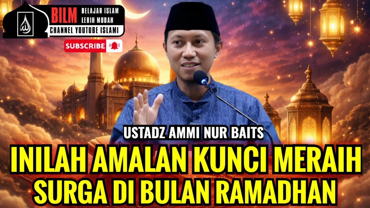 CARA MERAIH SURGA DI BULAN RAMADHAN | USTADZ AMMI NUR BAITS