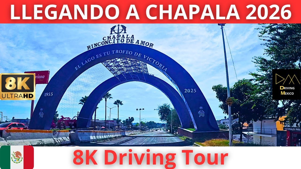 CHAPALA Llegando a El Pueblo de Chapala 2026 8K Driving Tour | Jalisco 🇲🇽