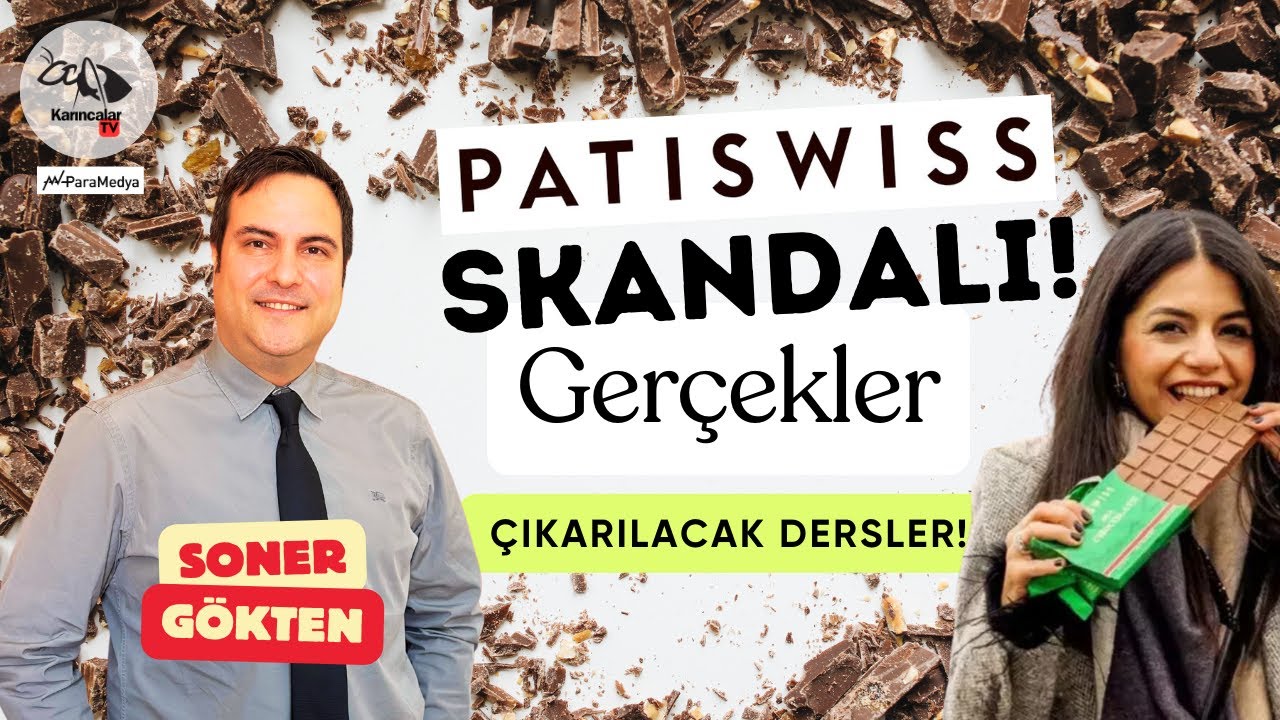 #Patiswiss Skandalı: Gerçekler ve Çıkarılacak Dersler! | #MİGROS, Diğerleri Nerede? | SONER GÖKTEN