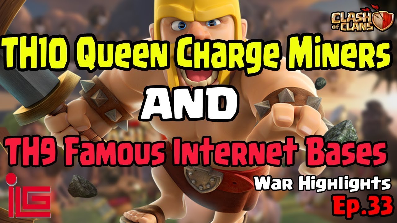 TH10 Queen Charge Miners Ring Base And TH9 Famous Internet Bases   War Highlights   Ep 33