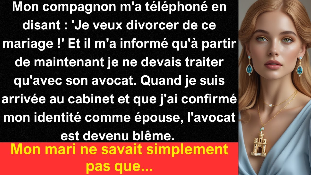 Mon compagnon m'a téléphoné en disant : 'Je veux divorcer de ce mariage !' Et il m'a informé qu'à...